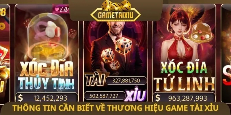 Thông tin cần biết về thương hiệu Game tài xỉu